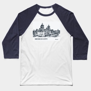 Mexico City - Mexico Baseball T-Shirt